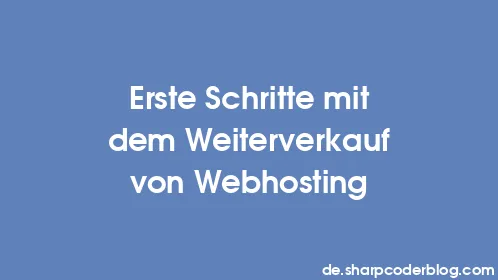 Erste Schritte mit dem Weiterverkauf von Webhosting - Thumbnail