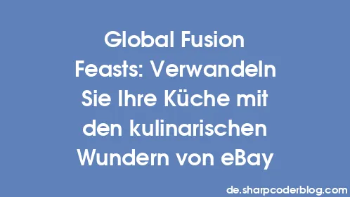 Global Fusion Feasts: Verwandeln Sie Ihre Küche mit den kulinarischen Wundern von eBay - Thumbnail