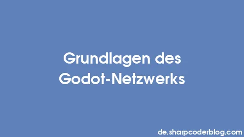 Grundlagen des Godot-Netzwerks - Thumbnail
