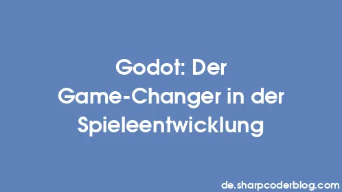 Godot: Der Game-Changer in der Spieleentwicklung - Thumbnail