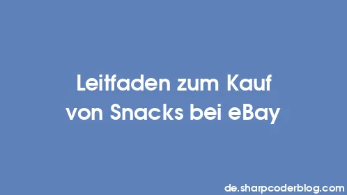 Leitfaden zum Kauf von Snacks bei eBay - Thumbnail