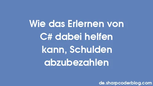 Wie das Erlernen von C# dabei helfen kann, Schulden abzubezahlen - Thumbnail