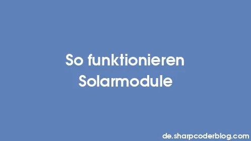 So funktionieren Solarmodule - Thumbnail