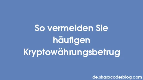 So vermeiden Sie häufigen Kryptowährungsbetrug - Thumbnail