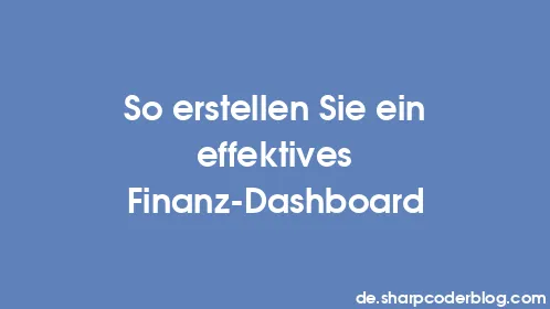 So erstellen Sie ein effektives Finanz-Dashboard - Thumbnail