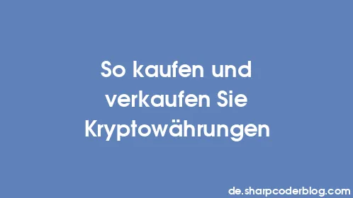 So kaufen und verkaufen Sie Kryptowährungen - Thumbnail