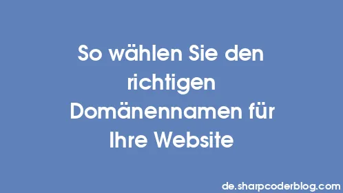 So wählen Sie den richtigen Domänennamen für Ihre Website - Thumbnail