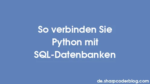 So verbinden Sie Python mit SQL-Datenbanken - Thumbnail