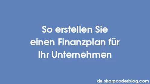 So erstellen Sie einen Finanzplan für Ihr Unternehmen - Thumbnail