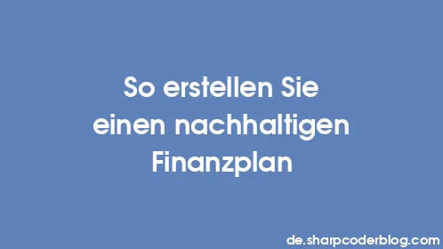 So erstellen Sie einen nachhaltigen Finanzplan - Thumbnail