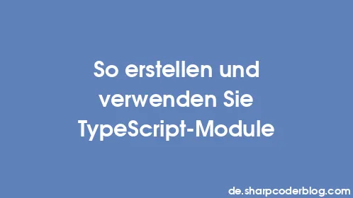 So erstellen und verwenden Sie TypeScript-Module - Thumbnail