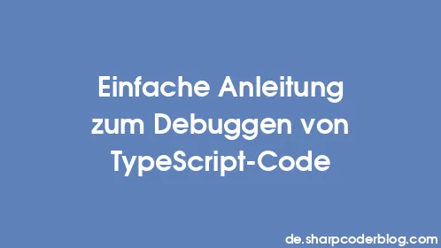 Einfache Anleitung zum Debuggen von TypeScript-Code - Thumbnail