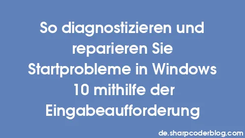 So diagnostizieren und reparieren Sie Startprobleme in Windows 10 mithilfe der Eingabeaufforderung - Thumbnail