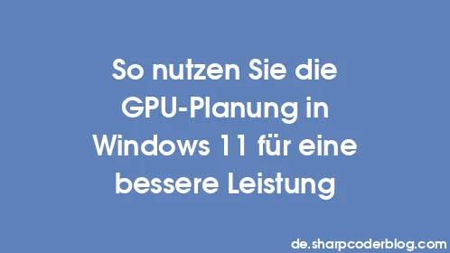 So nutzen Sie die GPU-Planung in Windows 11 für eine bessere Leistung - Thumbnail