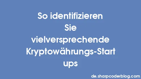 So identifizieren Sie vielversprechende Kryptowährungs-Startups - Thumbnail