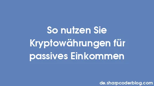 So nutzen Sie Kryptowährungen für passives Einkommen - Thumbnail