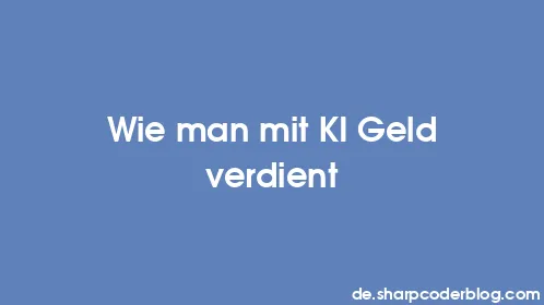 Wie man mit KI Geld verdient - Thumbnail