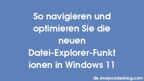 So navigieren und optimieren Sie die neuen Datei-Explorer-Funktionen in Windows 11 - Thumbnail