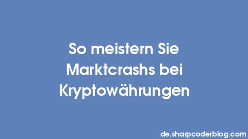 So meistern Sie Marktcrashs bei Kryptowährungen - Thumbnail