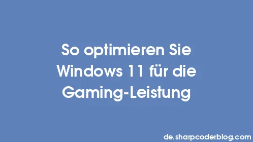 So optimieren Sie Windows 11 für die Gaming-Leistung - Thumbnail