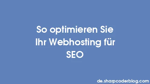 So optimieren Sie Ihr Webhosting für SEO - Thumbnail