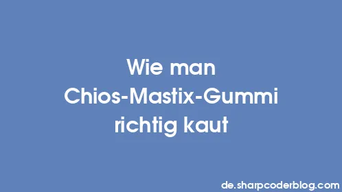 Wie man Chios-Mastix-Gummi richtig kaut - Thumbnail