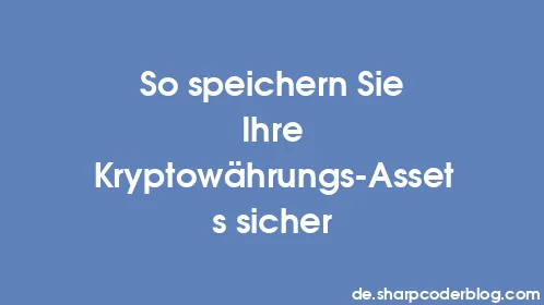 So speichern Sie Ihre Kryptowährungs-Assets sicher - Thumbnail