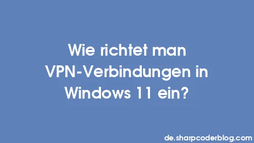 Wie richtet man VPN-Verbindungen in Windows 11 ein? - Thumbnail
