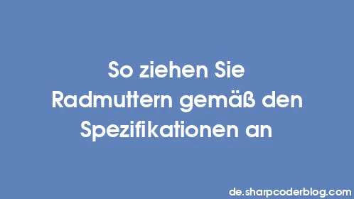 So ziehen Sie Radmuttern gemäß den Spezifikationen an - Thumbnail