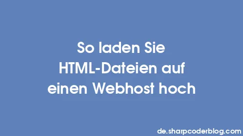 So laden Sie HTML-Dateien auf einen Webhost hoch - Thumbnail