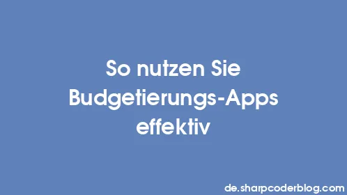 So nutzen Sie Budgetierungs-Apps effektiv - Thumbnail