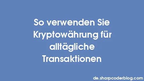 So verwenden Sie Kryptowährung für alltägliche Transaktionen - Thumbnail