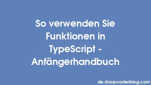 So verwenden Sie Funktionen in TypeScript – Anfängerhandbuch - Thumbnail