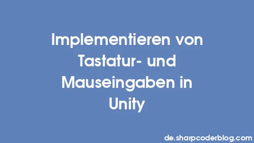 Implementieren von Tastatur- und Mauseingaben in Unity - Thumbnail