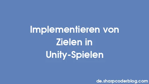 Implementieren von Zielen in Unity-Spielen - Thumbnail