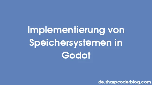 Implementierung von Speichersystemen in Godot - Thumbnail