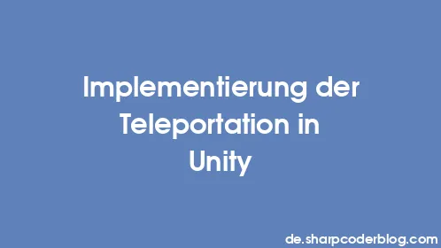 Implementierung der Teleportation in Unity - Thumbnail