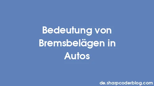 Bedeutung von Bremsbelägen in Autos - Thumbnail