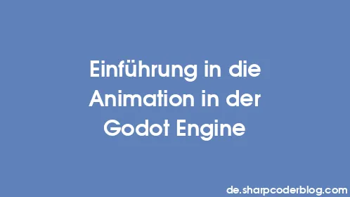 Einführung in die Animation in der Godot Engine - Thumbnail