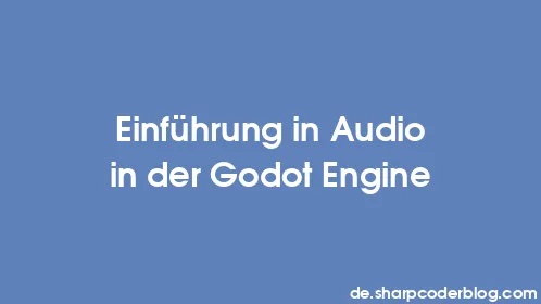 Einführung in Audio in der Godot Engine - Thumbnail