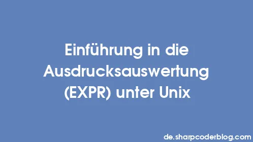Einführung in die Ausdrucksauswertung (EXPR) unter Unix - Thumbnail