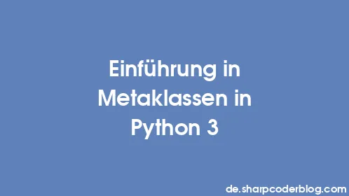 Einführung in Metaklassen in Python 3 - Thumbnail