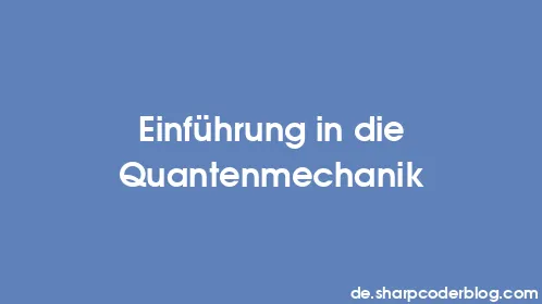 Einführung in die Quantenmechanik - Thumbnail