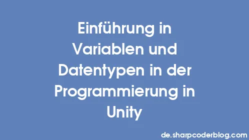 Einführung in Variablen und Datentypen in der Programmierung in Unity - Thumbnail