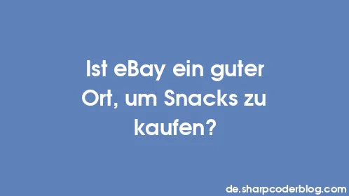 Ist eBay ein guter Ort, um Snacks zu kaufen? - Thumbnail