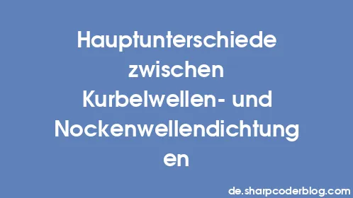 Hauptunterschiede zwischen Kurbelwellen- und Nockenwellendichtungen - Thumbnail