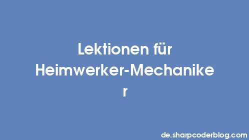 Lektionen für Heimwerker-Mechaniker - Thumbnail
