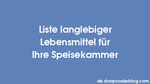 Liste langlebiger Lebensmittel für Ihre Speisekammer - Thumbnail