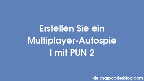 Erstellen Sie ein Multiplayer-Autospiel mit PUN 2 - Thumbnail
