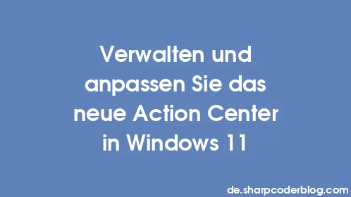 Verwalten und anpassen Sie das neue Action Center in Windows 11 - Thumbnail